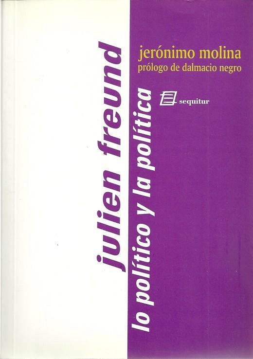 JULIEN FREUND LO POLITICO Y LA POLITICA | 9788495363022 | MOLINA, JERONIMO