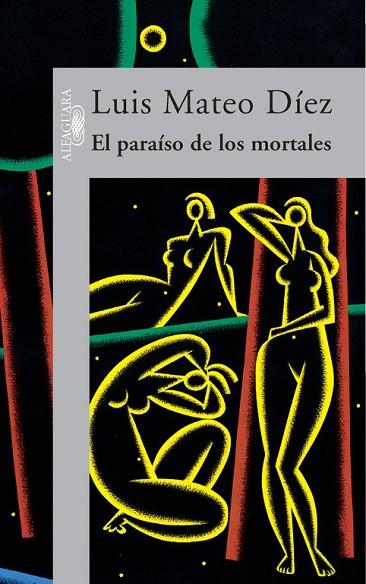 EL PARAISO DE LOS MORTALES | 9788420483801 | MATEO DIEZ, LUIS