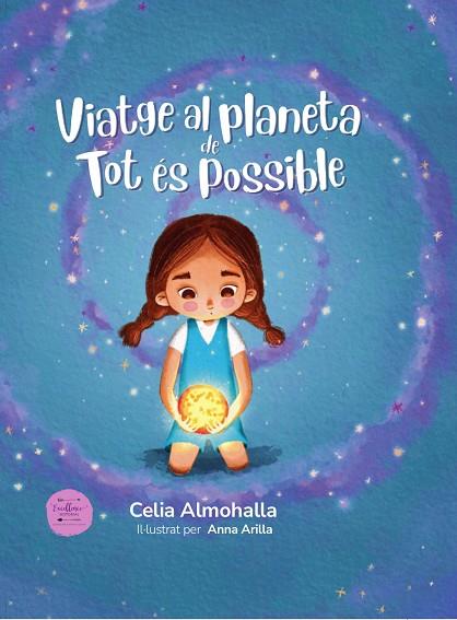 VIATGE AL PLANETA DE TOT ES POSSIBLE | 9788412758832 | CELIA ALMOHALLA