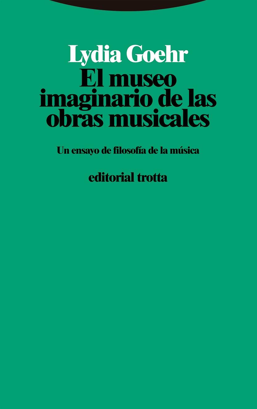 EL MUSEO IMAGINARIO DE LAS OBRAS MUSICALES | 9788413640433 | LYDIA GOEHR