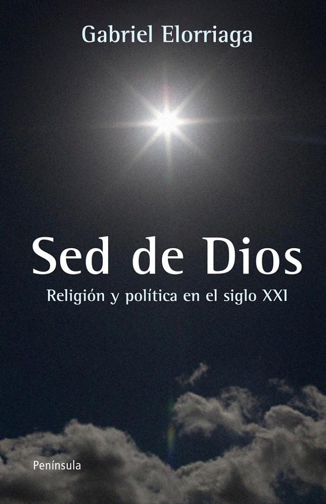 SED DE DIOS RELIGION  Y POLITICA EN EL SIGLO XXI | 9788499421346 | ELORRIAGA, GABRIEL