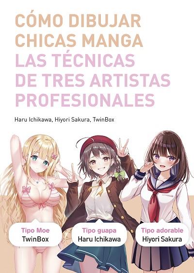 COMO DIBUJAR CHICAS MANGA | 9788467959512 | ICHIKAWA & SAKURA  & TWINBOX