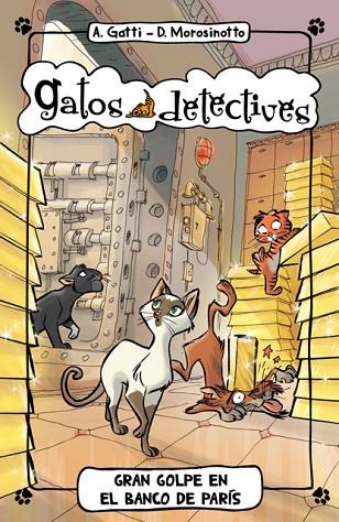 GATOS DETECTIVES 6 GRAN GOLPE EN EL BANCO DE PARIS | 9788424654917 | GATTI, A. & MOROSINOTTO, D.