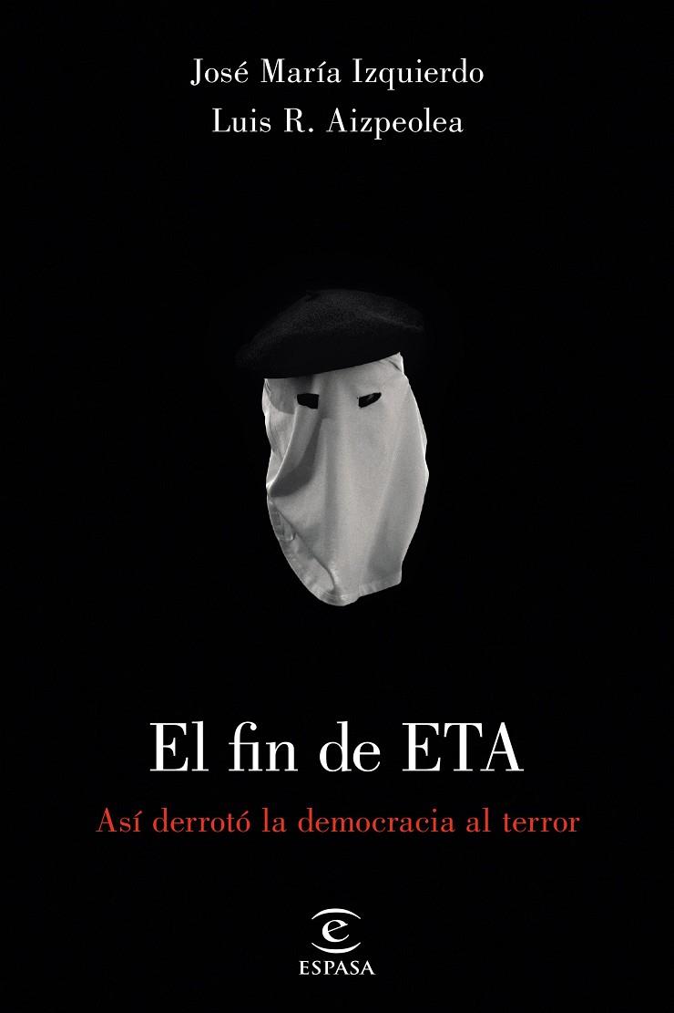 EL FIN DE ETA | 9788467049978 | JOSE MARIA IZQUIERDO & LUIS AIZPELOA