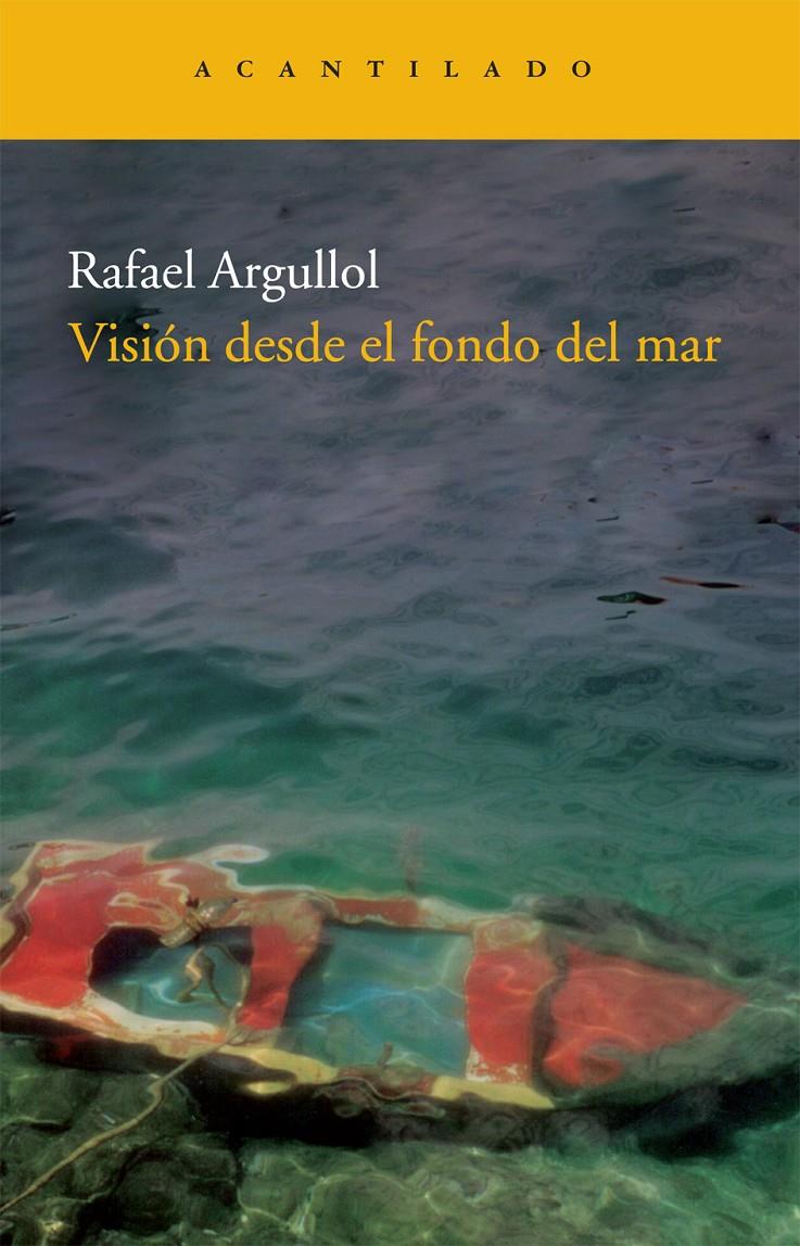 VISION DESDE EL FONDO DEL MAR | 9788492649594 | RAFAEL ARGULLOL