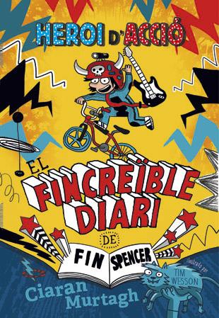 EL FINCREIBLE DIARI DE FIN SPENCER 1 HEROI D'ACCIO | 9788424657444 | MURTAGH, CIARAN