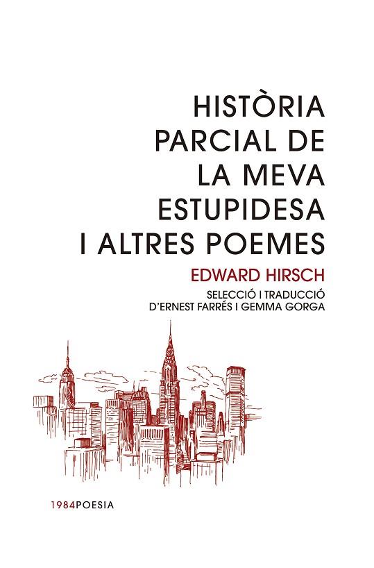 HISTORIA PARCIAL DE LA MEVA ESTUPIDESA I ALTRES CONTES | 9788415835998 | EDWARD HIRSCH