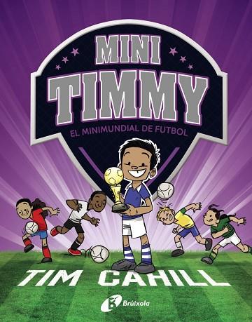 MINI TIMMY 04 EL MINIMUNDIAL DE FUTBOL | 9788499063751 | TIM CAHILL