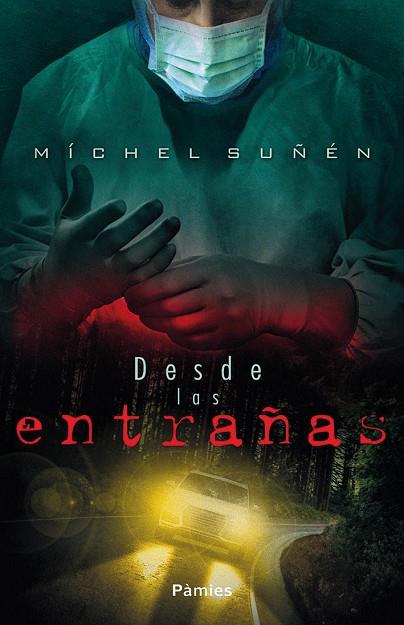 DESDE LAS ENTRAÑAS | 9788416970292 | MICHEL SUÑEN