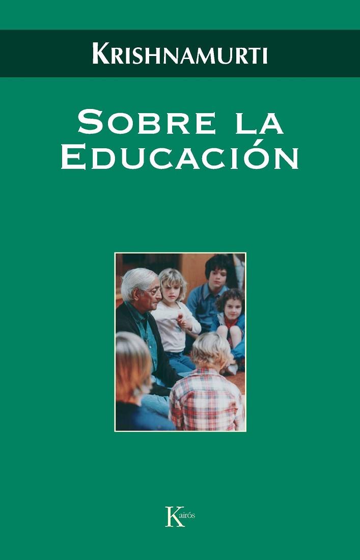 SOBRE LA EDUCACION | 9788472457058 | KRISHNAMURTI