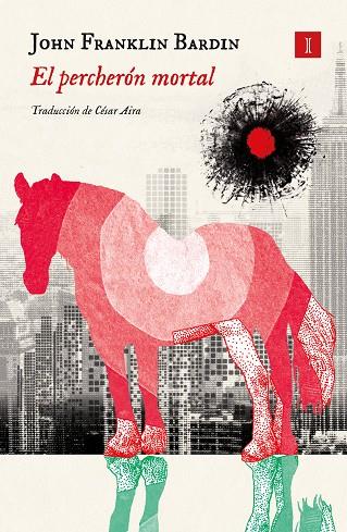 El percheron mortal | 9788419581587 | JOHN FRANKLIN BARDIN