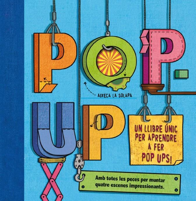 POP UP UN LLIBRE UNIC PER APRENDRE A FER POP UPS! | 9788479428822 | VV.AA.