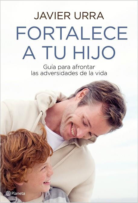 FORTALECE A TU HIJO | 9788408093428 | URRA, JAVIER