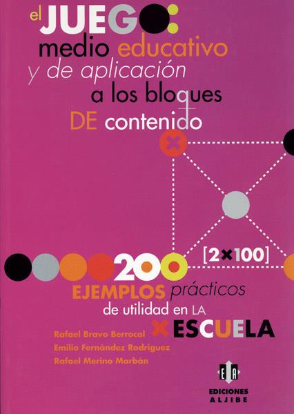 EL JUEGO: MEDIO EDUCATIVO Y DE APLICACIÓN A LOS BLOQUES DE CONTENIDOS | 9788495212030 | BRAVO BERROCAL, RAFAEL/FERNÁNDEZ RODRÍGUEZ, EMILIO/MERINO MARBÁN, RAFAEL