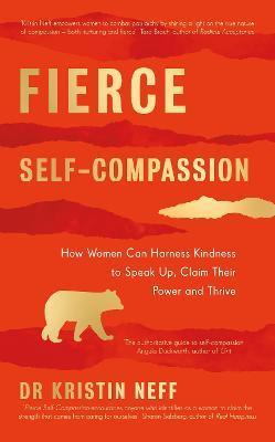 FIERCE SELF COMPASSION | 9780241448656 | KRISTIN NEFF