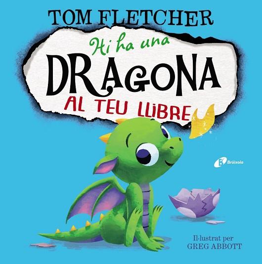 HI HA UNA DRAGONA AL TEU LLIBRE | 9788499069548 | TOM FLETCHER & GREG ABBOTT