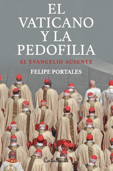 El Vaticano y la pedofilia | 9788418354922 | FELIPE PORTALES