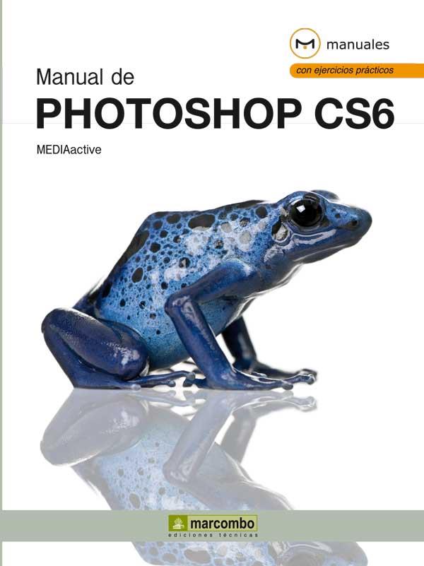 MANUAL DE PHOTOSHOP CS6 | 9788426718846 | MEDIAACTIVE