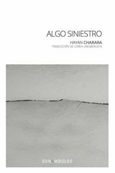ALGO SINIESTRO | 9788412486018 | HAYAN CHARARA