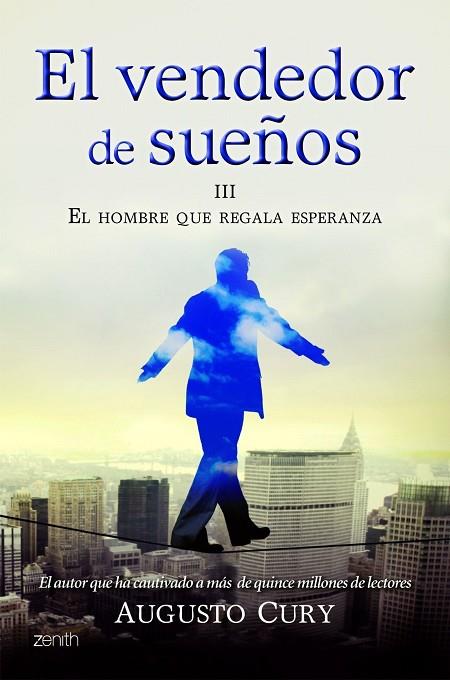 VENDEDOR DE SUEÑOS III, HOMBRE QUE REGALA ESPERANZA | 9788408008378 | CURY, AUGUSTO