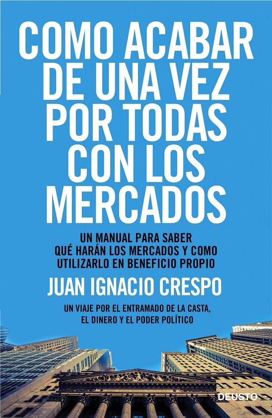 COMO ACABAR DE UNA VEZ POR TODAS CON LOS MERCADOS | 9788423418541 | CRESPO CARRILLO, JUAN IGNACIO