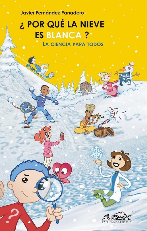 POR QUE LA NIEVE ES BLANCA? LA CIENCIA PARA TODOS | 9788495642646 | FERNANDEZ PANADERO, JAVIER