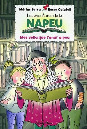 Les aventures de la Napeu 01 Més vella que l'anar a peu | 9788418135293 | Màrius Serra & Roser Calafell