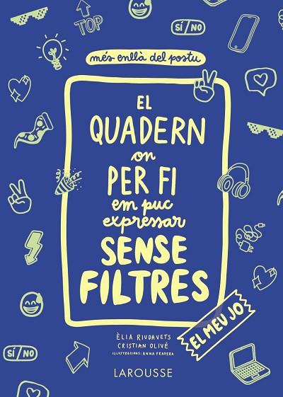 EL QUADERN ON PER FI EM PUC EXPRESSAR SENSE FILTRES EL MEU JO | 9788418100147 | VVAA