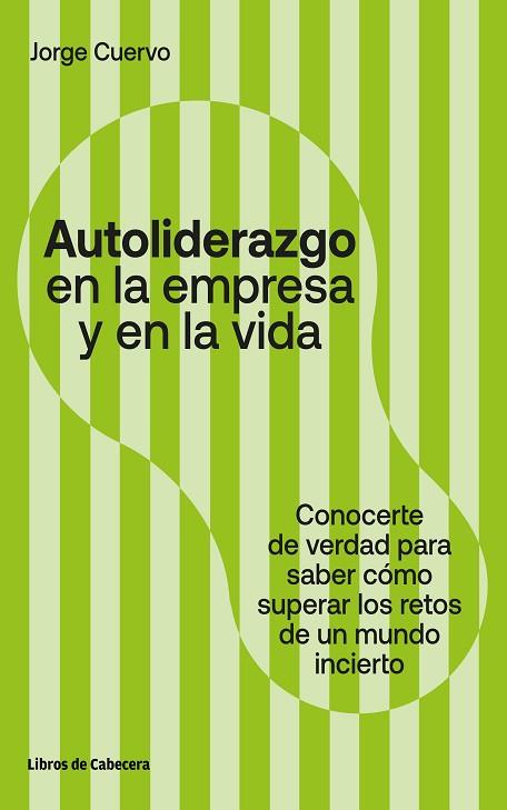 AUTOLIDERAZGO EN LA EMPRESA Y EN LA VIDA | 9788412139525 | JORGE CUERVO