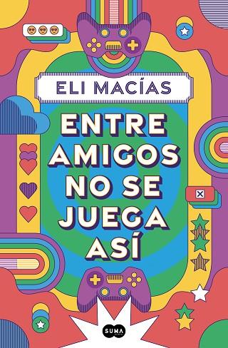 Entre amigos no se juega asi | 9788410257153 | Eli Macías