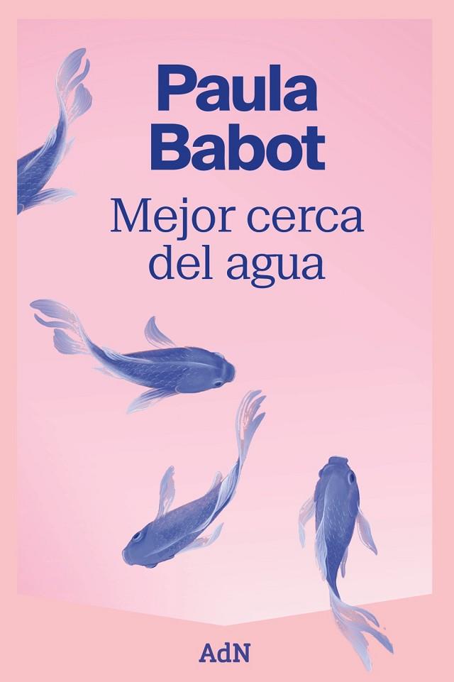 MEJOR CERCA DEL AGUA | 9788410138520 | PAULA BABOT