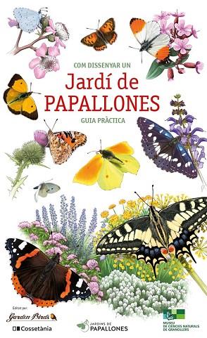 COM DISSENYAR UN JARDI DE PAPALLONES | 9788413563770 | MUSEU DE CIENCIES NATURALS DE GRANOLLERS I ALTRES