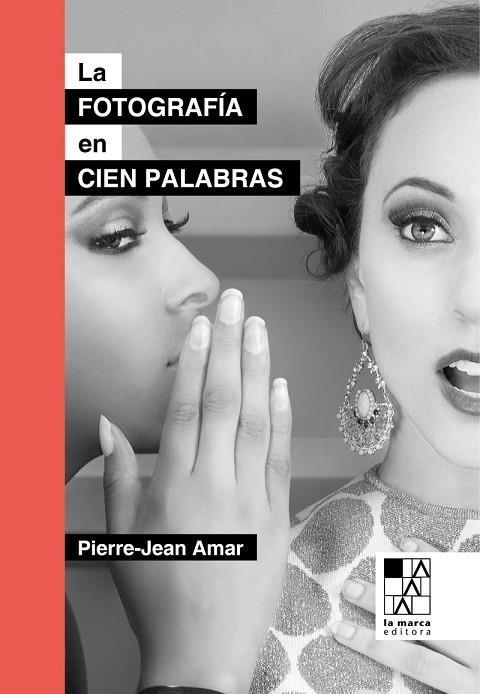 La fotografía en cien palabras | 9789508893505 | PIERRE-JEAN AMAR