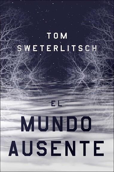 EL MUNDO AUSENTE | 9788417036966 | TOM SWETERLITSCH