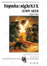 ESPAÑA SIGLO XIX : 1789-1833 | 9788420740164 | Grupo Cronos