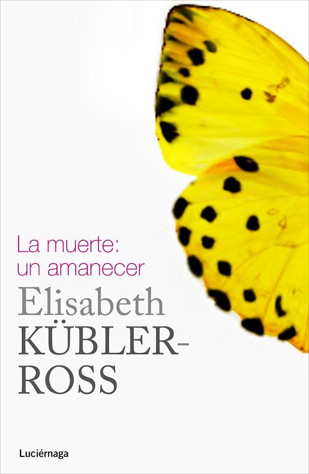 LA MUERTE UN AMANECER | 9788415864332 | ELISABETH KUBLER ROSS