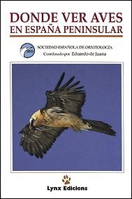 DONDE VER AVES EN ESPAÑA PENINSULAR | 9788487334139 | SOCIEDAD ESPAÑOLA DE ORNITOLOGÍA (SEO)/VARIOS AUTORES