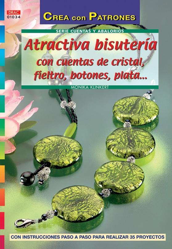 ATRACTIVA BISUTERIA CON CUENTAS DE CRISTAL, FIELTRO, PLATA.. | 9788496550438 | KLINKERT, MONIKA