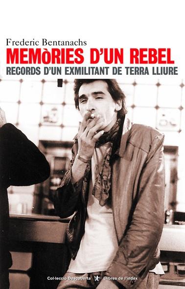MEMORIES D'UN REBEL | 9788495317582 | BENTANACHS, FREDERIC