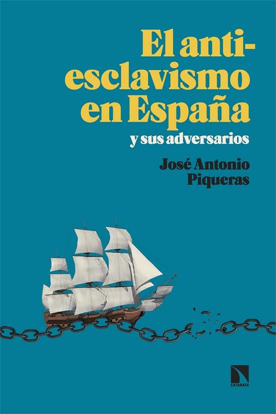 El antiesclavismo en España y sus adversarios | 9788413529530 | JOSE ANTONIO PIQUERAS