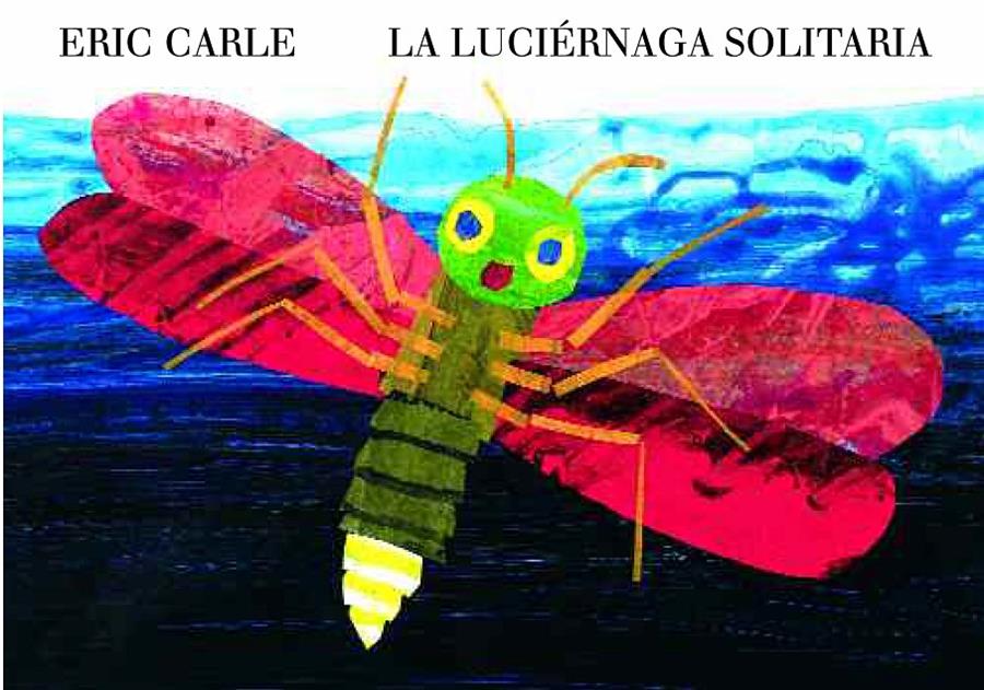 LUCIERNAGA SOLITARIA, LA | 9788494105494 | CARLE, ERIC