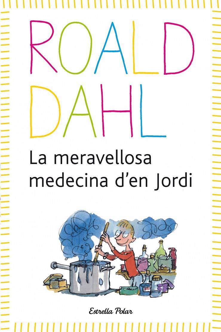 LA MERAVELLOSA MEDECINA D'EN JORDI | 9788490572962 | ROALD DAHL