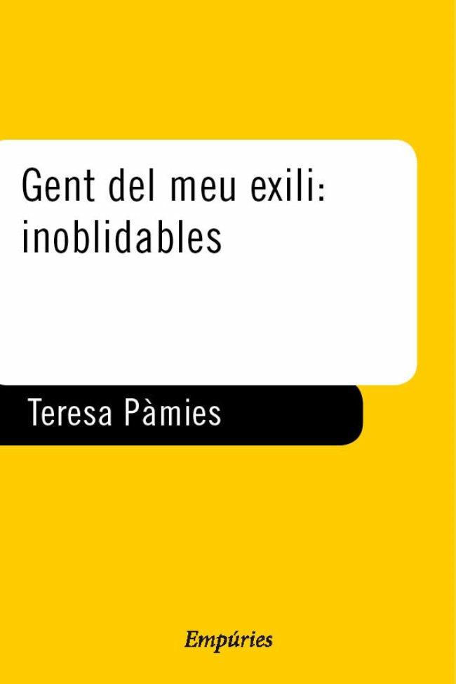 GENT DEL MEU EXILI INOBLIDABLES | 9788475967837 | PAMIES, TERESA