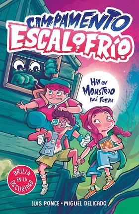 CAMPAMENTO ESCALOFRIO 01 Hay un monstruo allí fuera | 9788419507020 | LUIS PONCE & MIGUEL DELICADO VILLAR