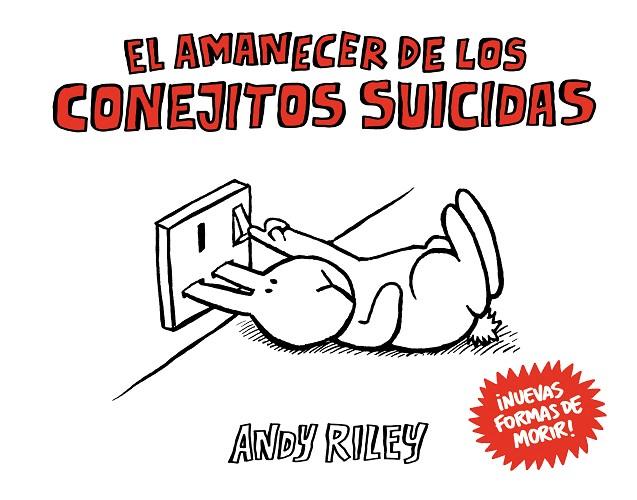 EL AMANECER DE LOS CONEJITOS SUICIDAS | 9788492769933 | ANDY RILEY