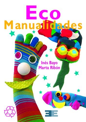 ECO MANUALIDADES | 9788496951716 | N¡BAYO, INES & RIBON, MARTA