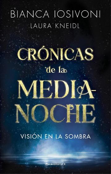 CRONICAS DE LA MEDIANOCHE 01 VISION EN LA SOMBRA | 9788419283740 | BIANCA IOSIVONI & LAURA KNEIDL