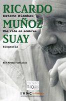 RICARDO MUÑOZ SUAY UNA VIDA EN SOMBRAS | 9788483103760 | RIAMBAU, ESTEVE