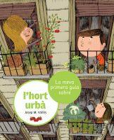 LA MEVA PRIMERA GUIA SOBRE L'HORT URBA | 9788424636210 | VALLES, JOSEP M.