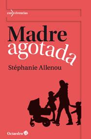 MADRE AGOTADA | 9788499212784 | ALLENOU, STEPHANIE